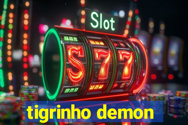 tigrinho demon